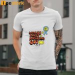 Zoë Bread World’s Most Annoying Guy Yay Shirt