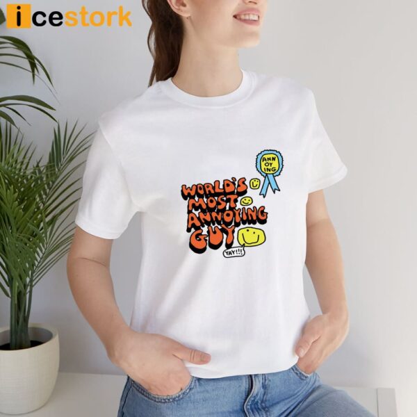 Zoë Bread World’s Most Annoying Guy Yay Shirt