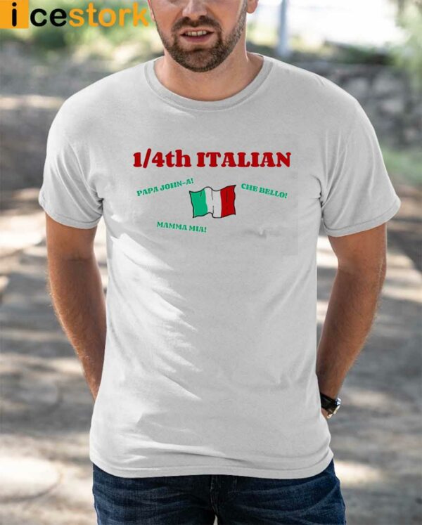 1 4Th Italian Papa John A Che Bello Mamma Mia Shirt