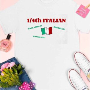 1 4Th Italian Papa John A Che Bello Mamma Mia Shirt