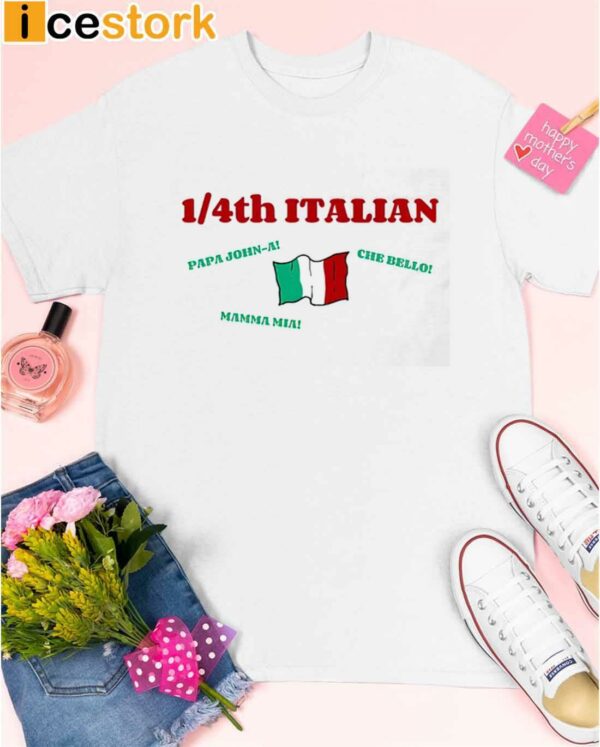 1 4Th Italian Papa John A Che Bello Mamma Mia Shirt