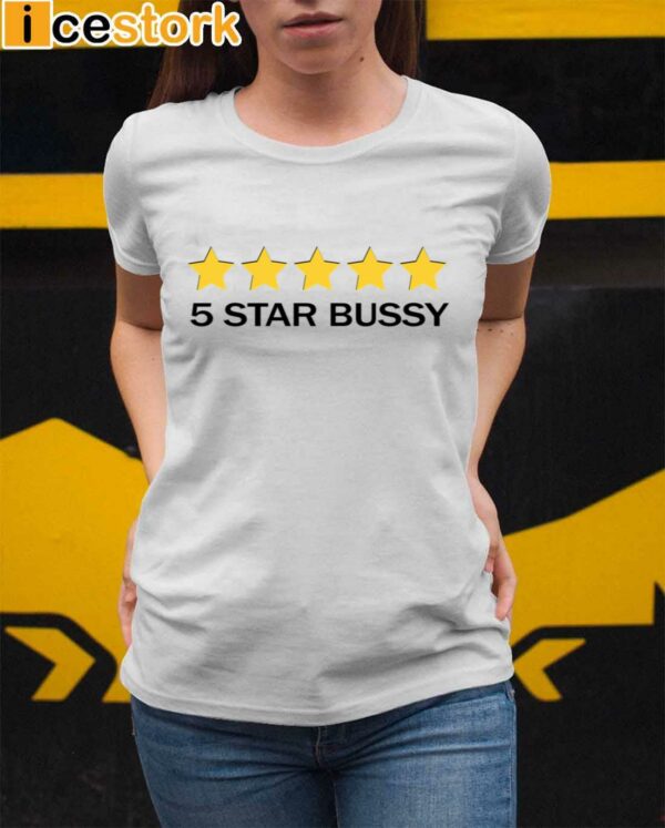 5 Star Bussy Shirt