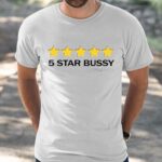 5 Star Bussy Shirt