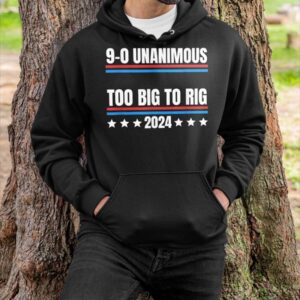 9 0 Unanimous Too Big To Rig 2024 T Shirt