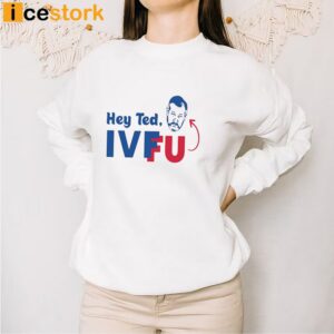 Adam Parkhomenko Hey Ted Ivf Fu Shirt