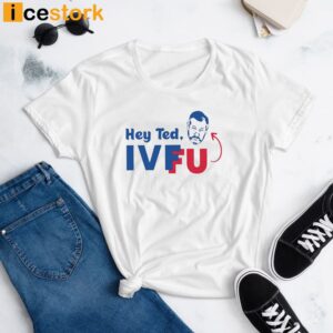 Adam Parkhomenko Hey Ted Ivf Fu Shirt