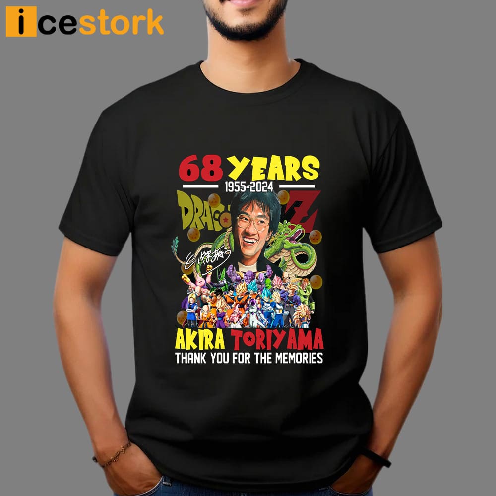 Akira Toriyama 68 Years 1955 2024 Thank You For The Memories Shirt