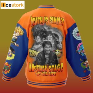 Akira Toriyama Death Is Simply Another Stage Of Our Life Baseball Jacket