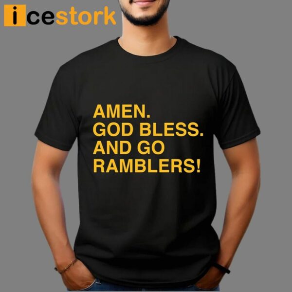 Amen God Bless And Go Ramblers Shirt
