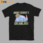 Angry George’s Dreamland Shirt