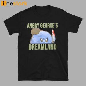 Angry George's Dreamland Shirt