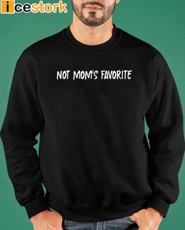 Not Mom’s Favorite Shirt