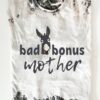 Bad Bonus Mom T-Shirt