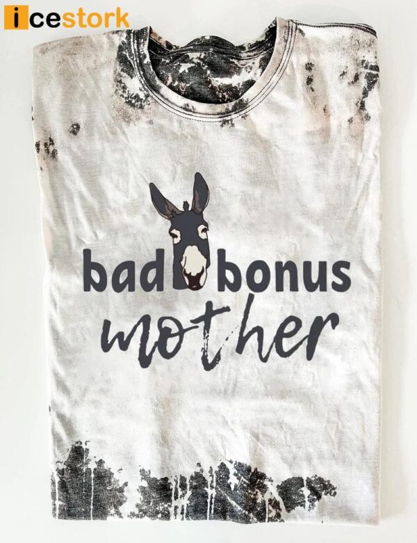 Bad Bonus Mom T-Shirt