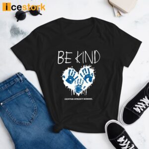 Be Kind Center Street School T Shirt