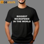 Biggest Micropenis In The World Shirt