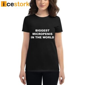 Biggest Micropenis In The World Shirt