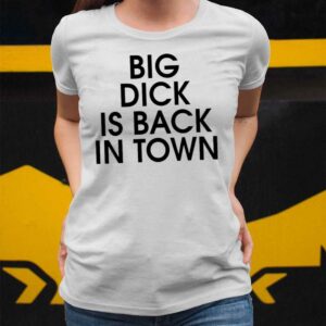 Bill Murray Big Dick Is Back In Town Shirt