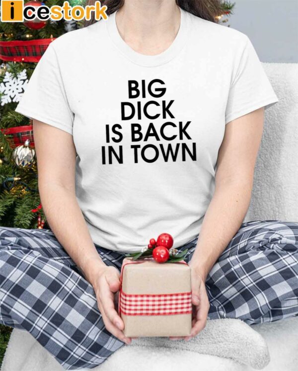 Bill Murray Big Dick Is Back In Town Shirt