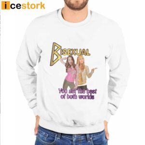 Bisexual You Get The Best Of Both Worlds Shirt