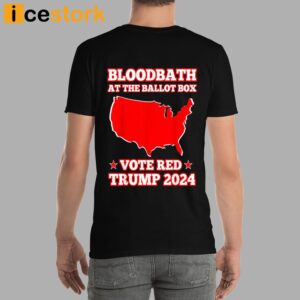 Bloodbath At The Ballot Box Vote Red Trump 2024 Shirt