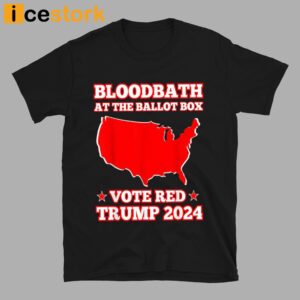 Bloodbath At The Ballot Box Vote Red Trump 2024 Shirt