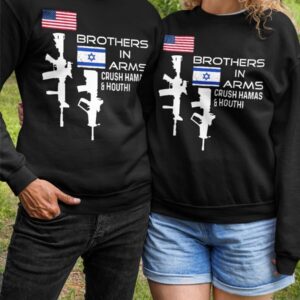 Brothers In Arms Crush Hamas And Houthi Shirt