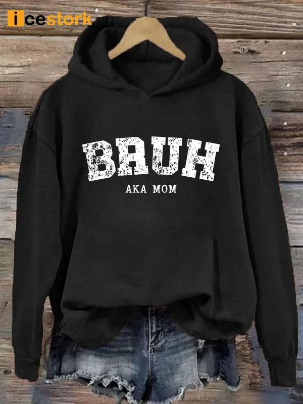 Bruh AKA Mom Hoodie 3 600x800