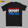 Build The Wall Deport Them All Shirt