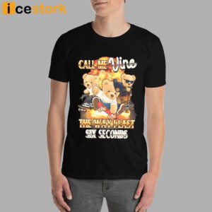 Call Me Vine The Way I Last 6 Seconds Shirt