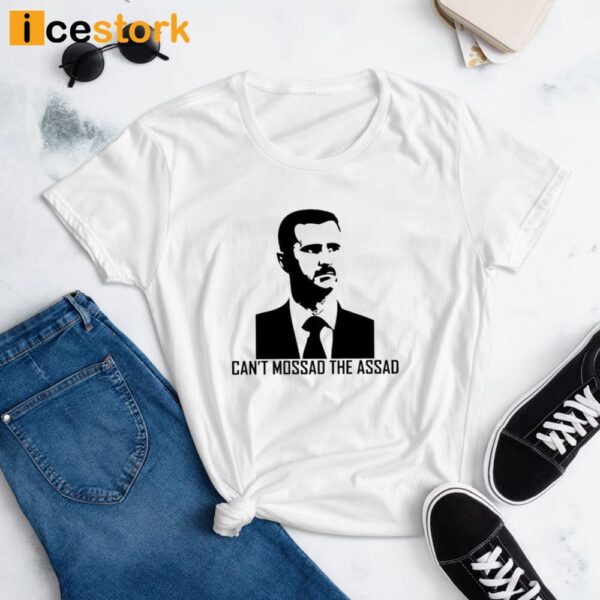 Can’t Mossad The Assad Shirt