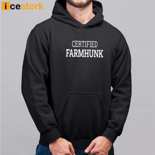 Certified Farmhunk Shirt