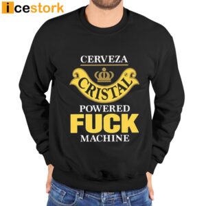 Cerveza Cristal Powered Fuck Machine T Shirt