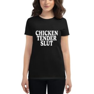 Chicken Tender Slut T Shirt