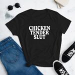 Chicken Tender Slut T-Shirt