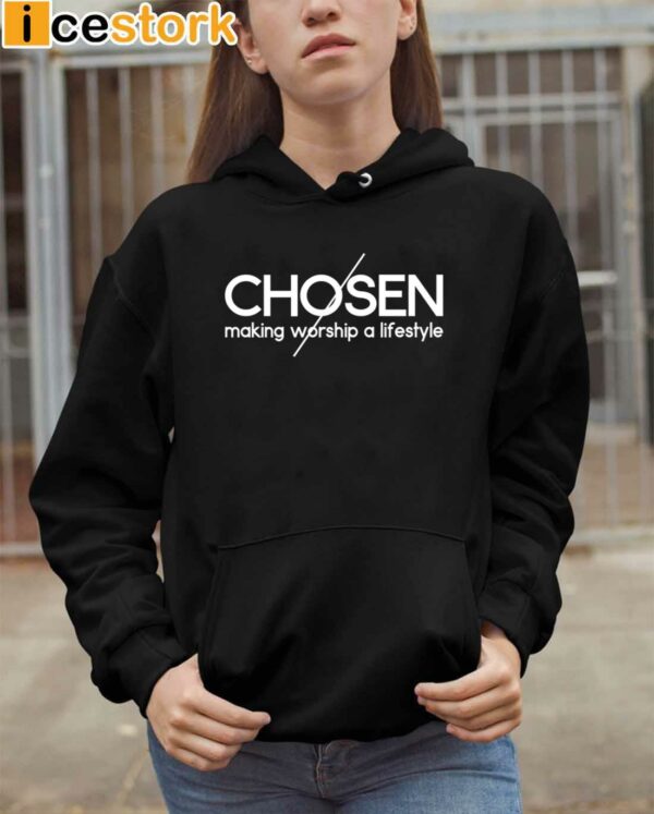 Chosen Making Worship A Lifestyle Shirt