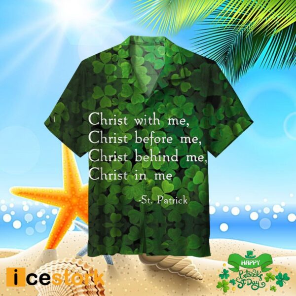 Christ With Me Christ Before Me Christ Behind Me Christ In Me St Patrick Hawaiian Shirt