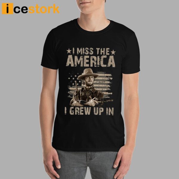 Clint Eastwood I Miss The America I Grew Up In Shirt