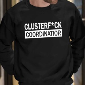 Clusterfuck Coordinator Shirt