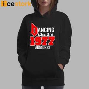 Dancing Like It's 1977 Godukes T Shirt