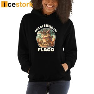 Decoding Fox News Owl Be Seeing Ya Flaco Shirt