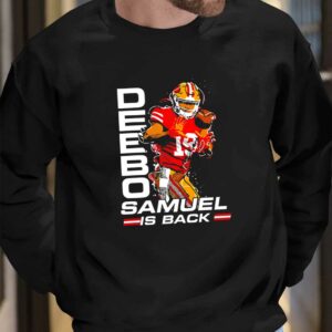 Deebo Samuel is back shirt