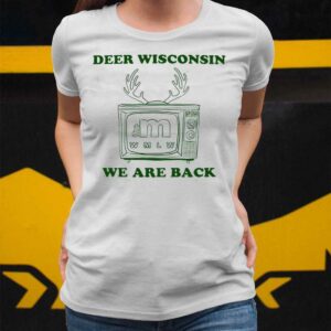 Deer Wisconsin We Are Back Shirt