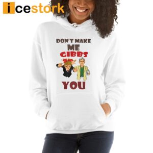 Don't Make Me Gibbs Slap You Shirt