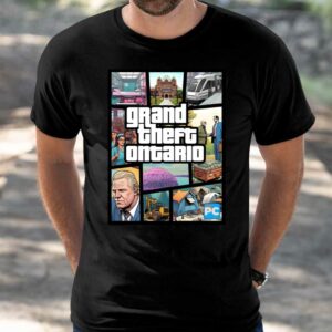 Doug Ford's Grand Theft Ontario Shirt