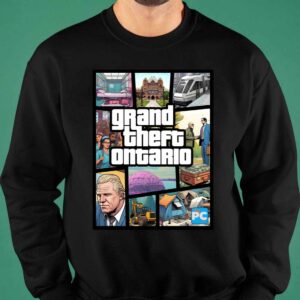 Doug Ford's Grand Theft Ontario Shirt