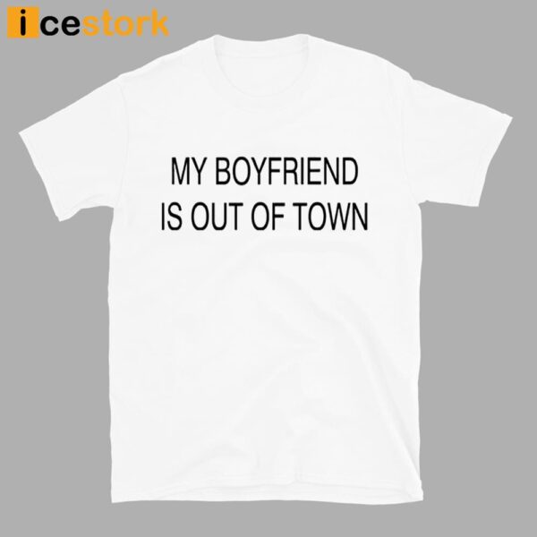Drew Barrymore My Boyfriend Is Out of Town Shirt