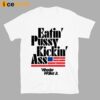 Eatin Pussy Kickin Ass Wheeler Walker Shirt