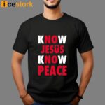 Faith Alone Saves Know Jesus Know Peace Shirt