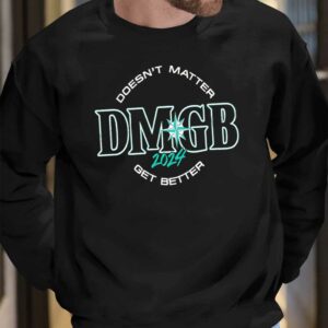 George Kirby Doesn’t Matter Dmgb 2024 Get Better Shirt